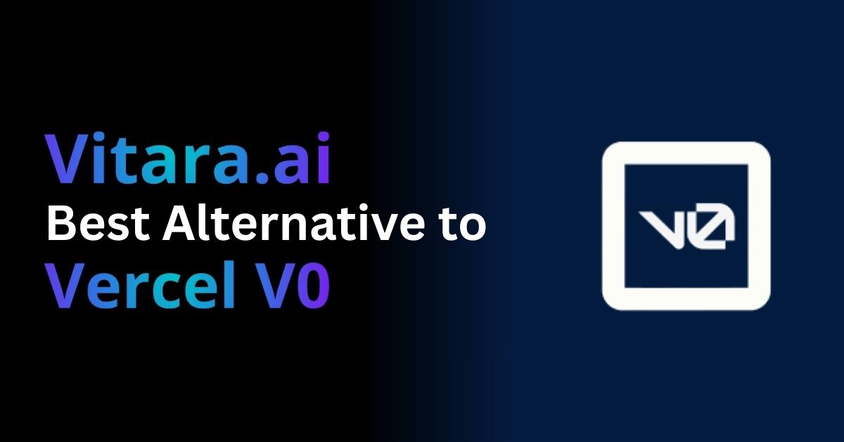 Vitara.ai The Best Alternative to Vercel V0