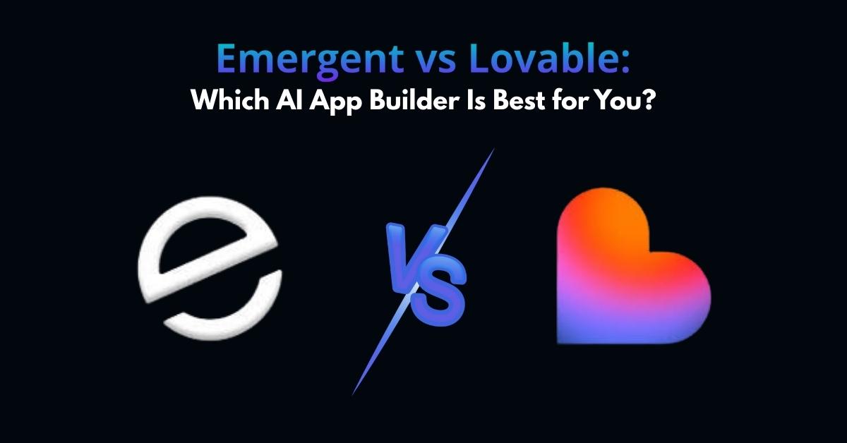 Emergent vs Lovable