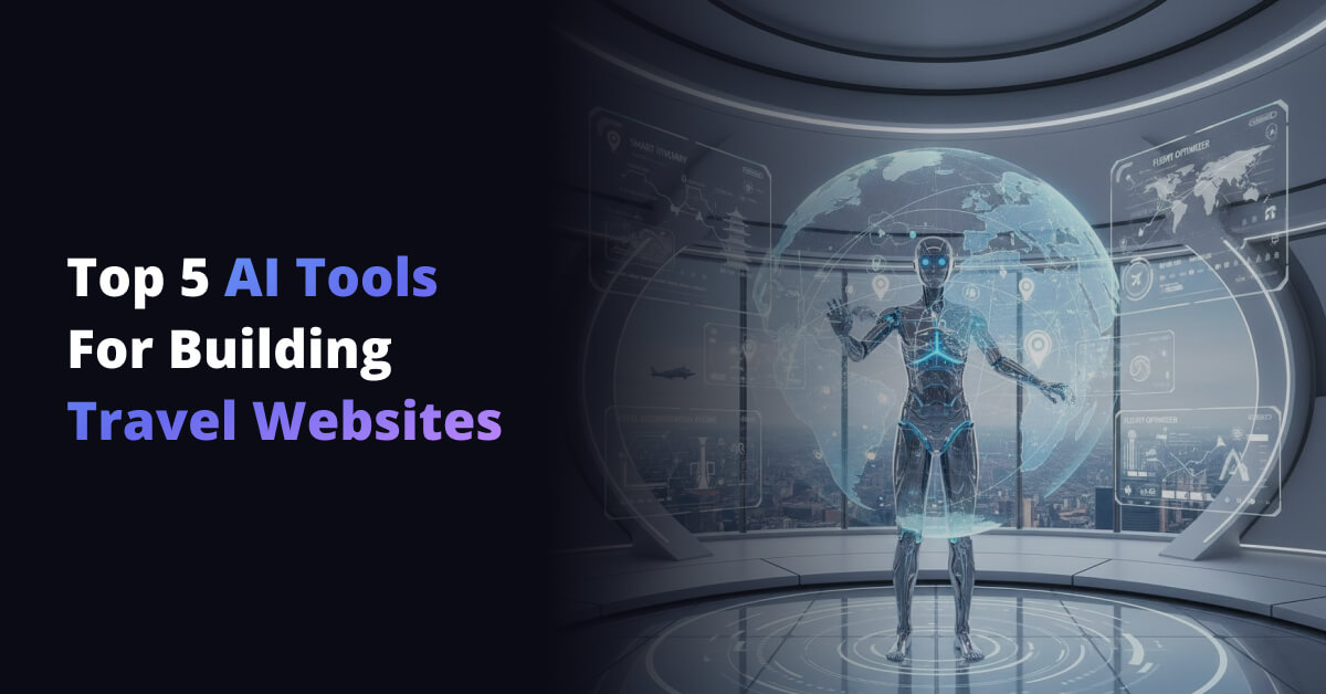 Top 5 ai tools for building travel websites