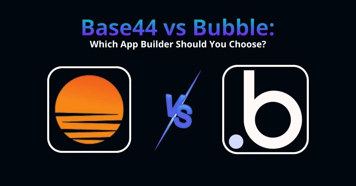Base44 vs Bubble