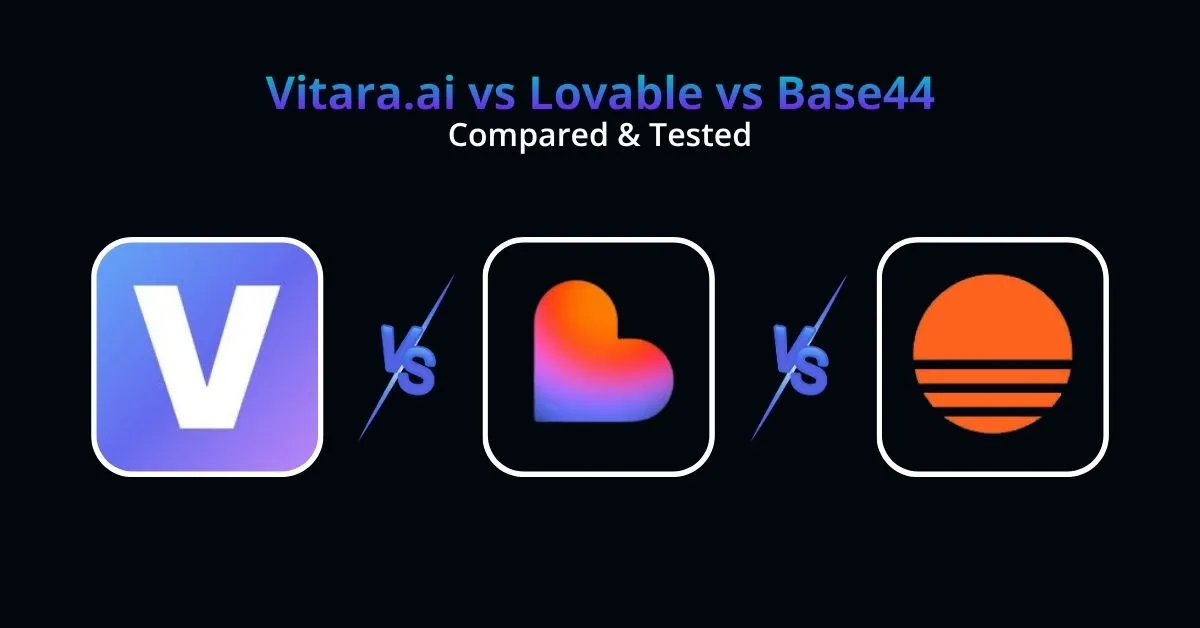 Vitara.ai vs Lovable vs Base44